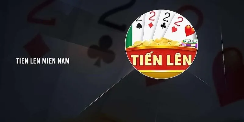 Những quy tắc và luật chơi của Tiến lên Miền Nam cơ bản Những quy tắc và luật chơi của Tiến lên Miền Nam cơ bản